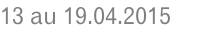 13 au 19.04.2015