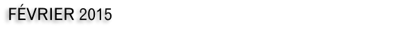 FÉVRIER 2015