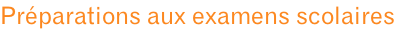 Préparations aux examens scolaires